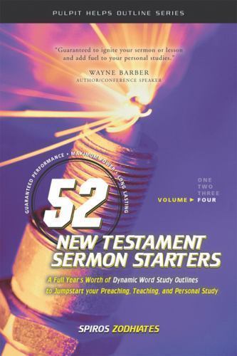 52 New Testament Sermon Starters Book Four: Volume 1 by Zodhiates, Spiros
