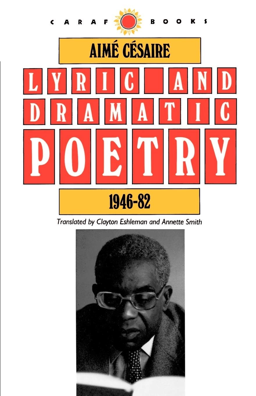 Lyric and Dramatic Poetry, 1946-82 (CARAF Books: Caribbean and African Liter…