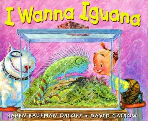 I Wanna Iguana – Hardcover By Kaufman Orloff, Karen – GOOD