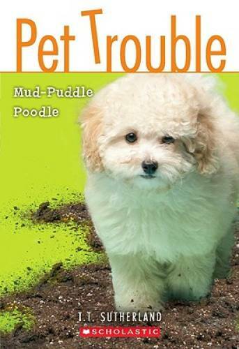 Mud-Puddle Poodle (Pet Trouble, No.3) – Paperback By Sutherland, Tui T. – GOOD
