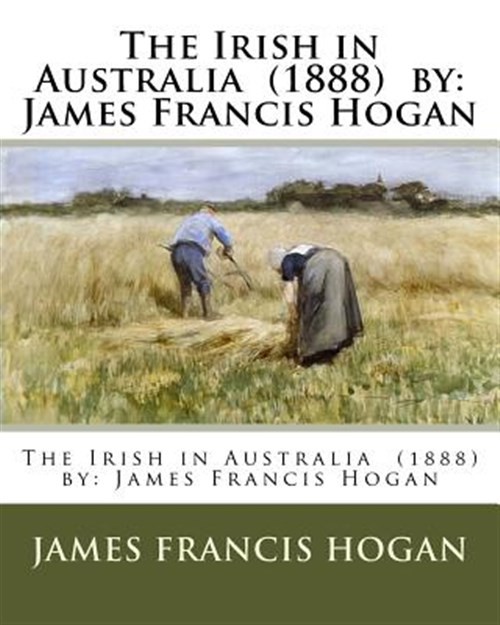 Irish in Australia, Paperback by Hogan, James Francis, Like New Used, Free sh…