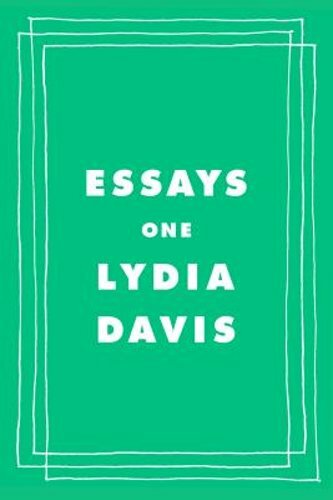 Essays One by Lydia Davis: New