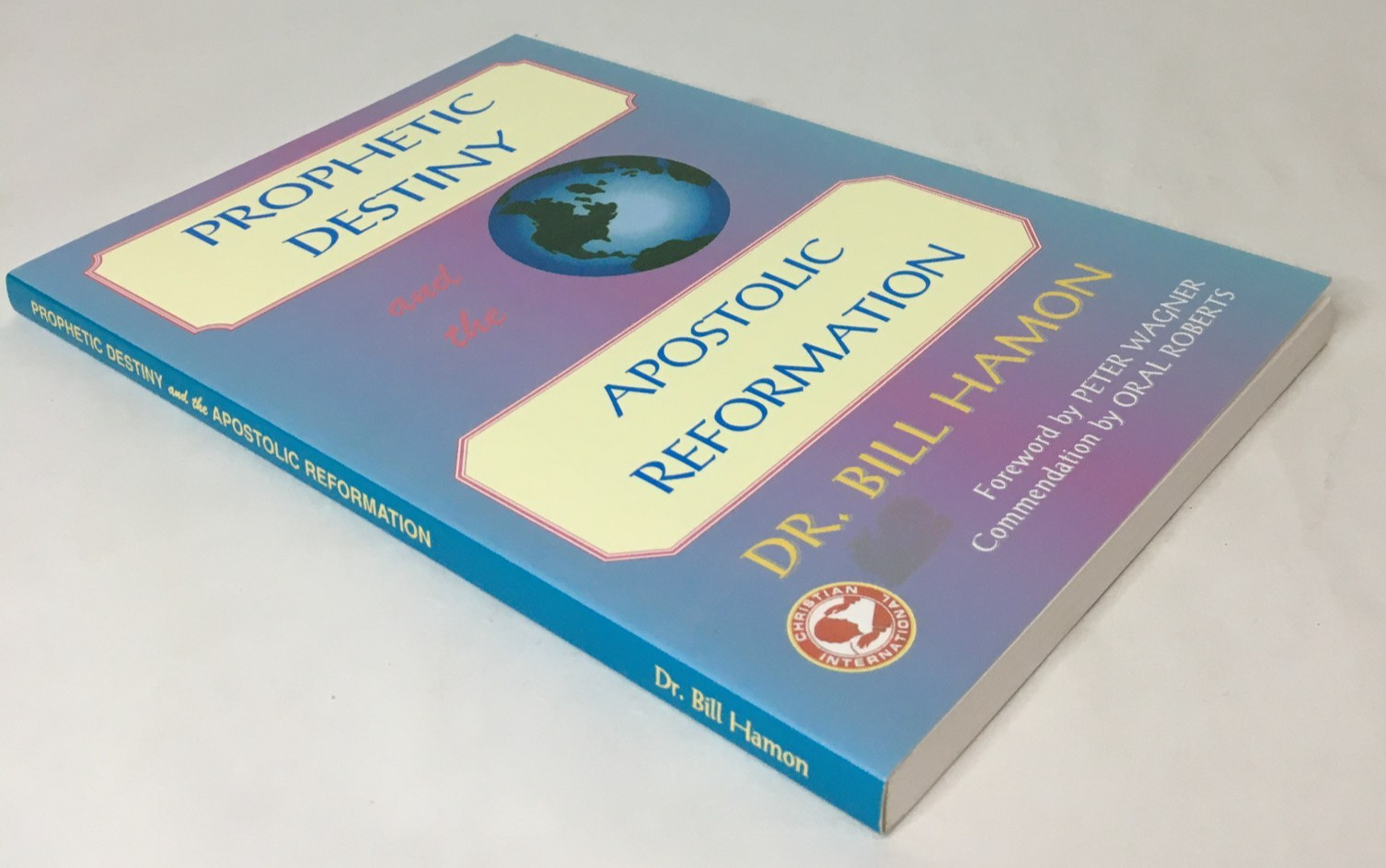 SIGNED Prophetic Destiny & the Apostolic Reformation by Dr. Bill Hamon 1996