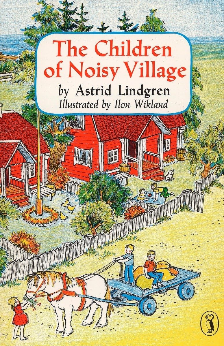 The Children of Noisy Village Lindgren, Astrid|Wikland, Ilon|Lamborn, Floren…