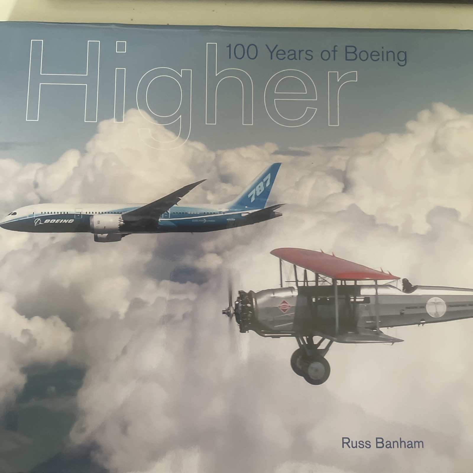 Higher: 100 Years of Boeing by Russ Banham (2015, Hardcover)