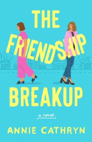 The Friendship Breakup: A Novel – paperback, Annie Cathryn, 1639102388