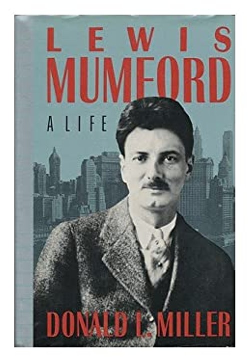 Lewis Mumford : A Life Hardcover Donald L. Miller