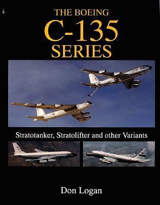 The Boeing C-135 Series: Stratotanker, Stratolifter, and other Variants (Schiffe