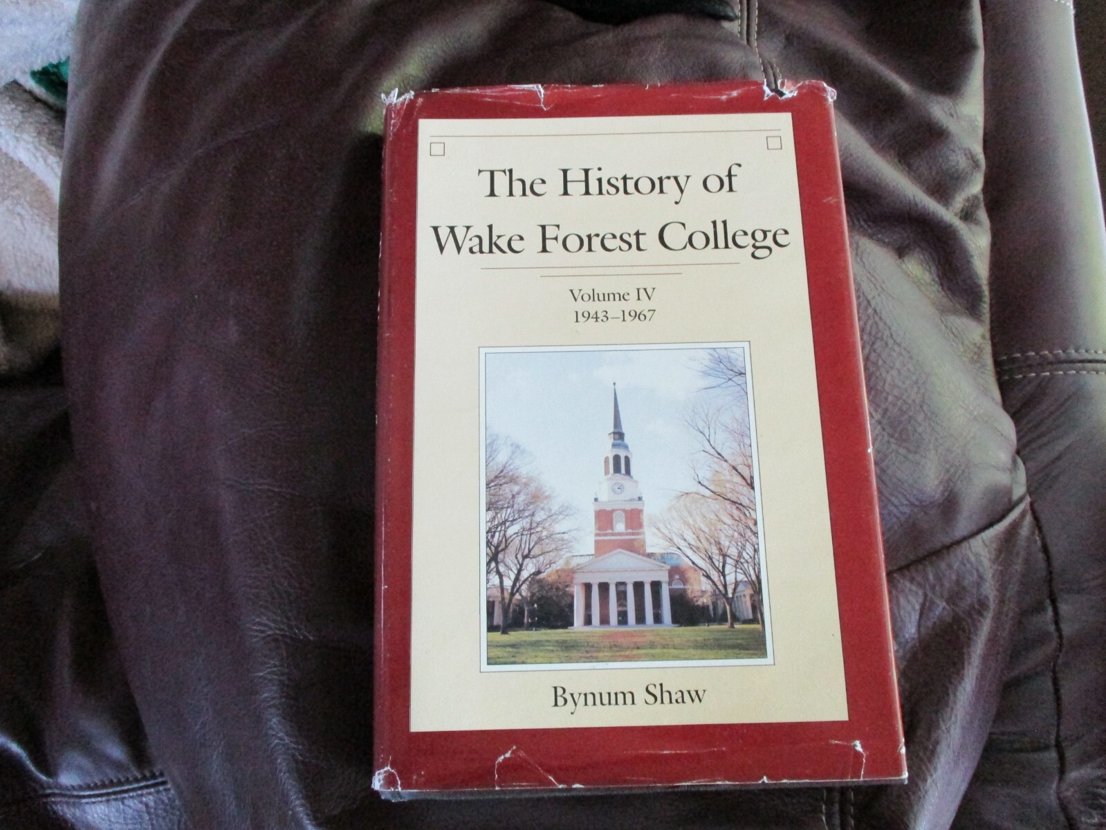 History of Wake Forest College – Vol IV 1943-1967 – Bynum Shaw HB DJ G3