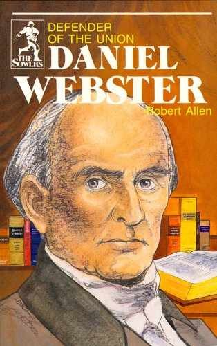 Daniel Webster, Defender of the Union – Paperback, by Bob Allen – Very Good x