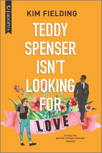 Teddy Spenser Isn’t Looking for Love: A Gay New Adult Romance by Fielding, Kim