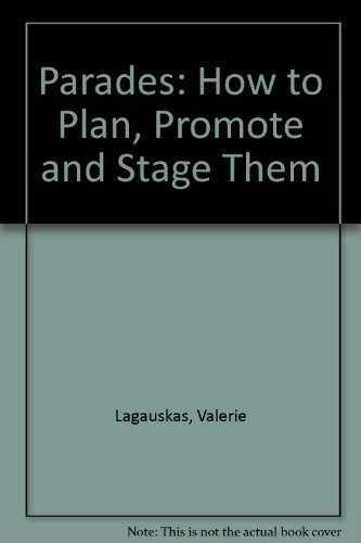 Parades: How to Plan Promote and – Hardcover, by Lagauskas Valerie – Very Good