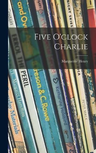 Marguerite 1902-1997 Henry Five O’clock Charlie (Hardback)