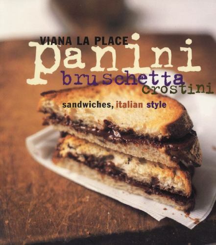 Panini, Bruschetta, Crostini: Sandwiches, Italian Style – Paperback – VERY GOOD