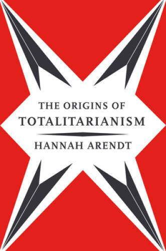 The Origins of Totalitarianism – Paperback By Arendt, Hannah – GOOD