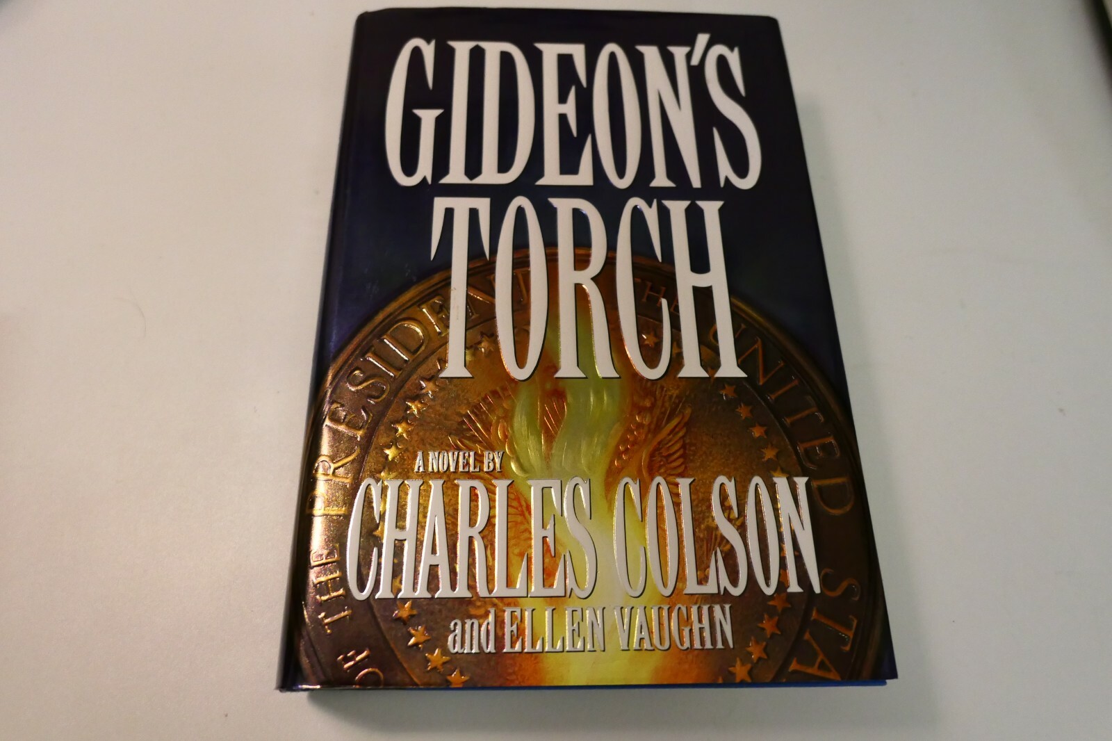 Gideon’s Torch A Novel By Charles Colson Signed by the Author Hardcover