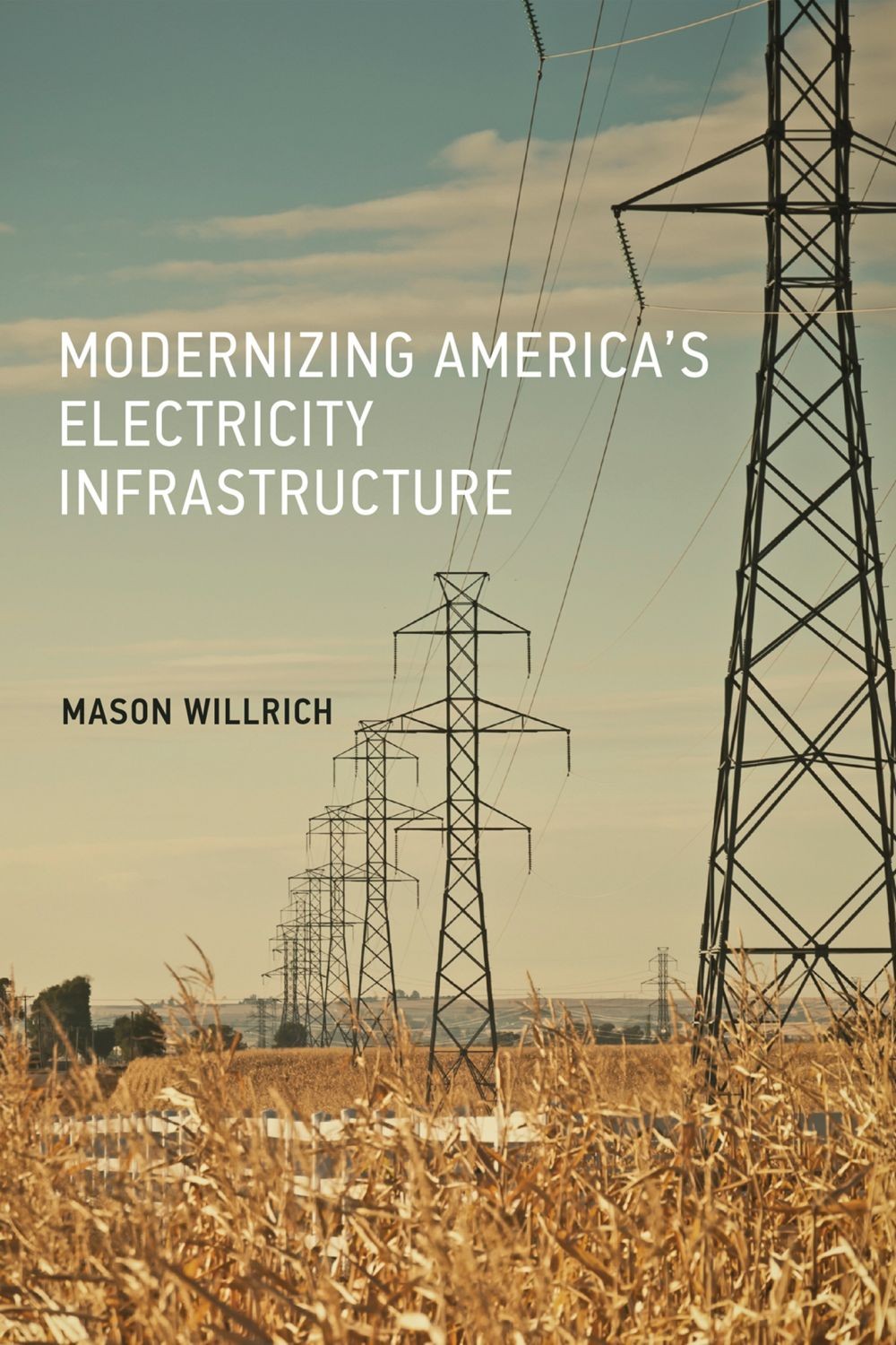 Modernizing America’s Electricity Infrastructure (Mit Press) .. NEW
