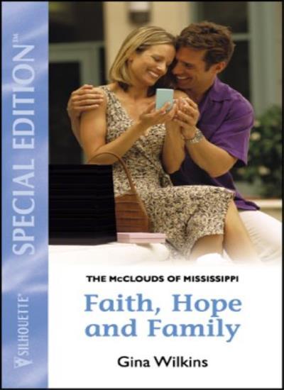 Faith, Hope and Family By Gina Wilkins