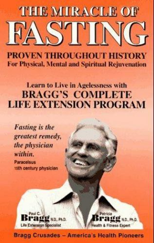 The Miracle of Fasting by Bragg, Paul C.; Bragg, Patricia