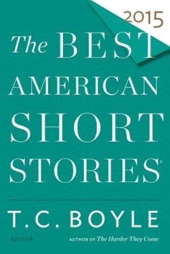 The Best American Short Stories 2015 – Paperback By Boyle, T.C. – VERY GOOD