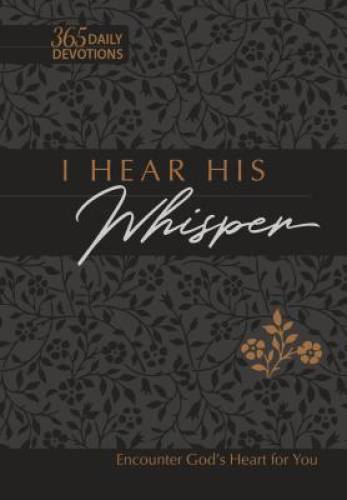 I Hear His Whisper: Encounter God’s Heart for You, 365 Daily Devotions (T – GOOD