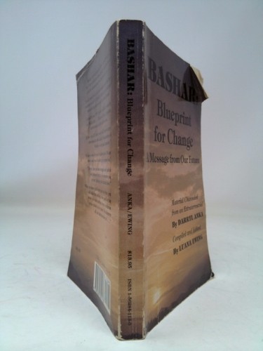 Bashar: Blueprint for Change : A Message from Our Future (1st Ed)