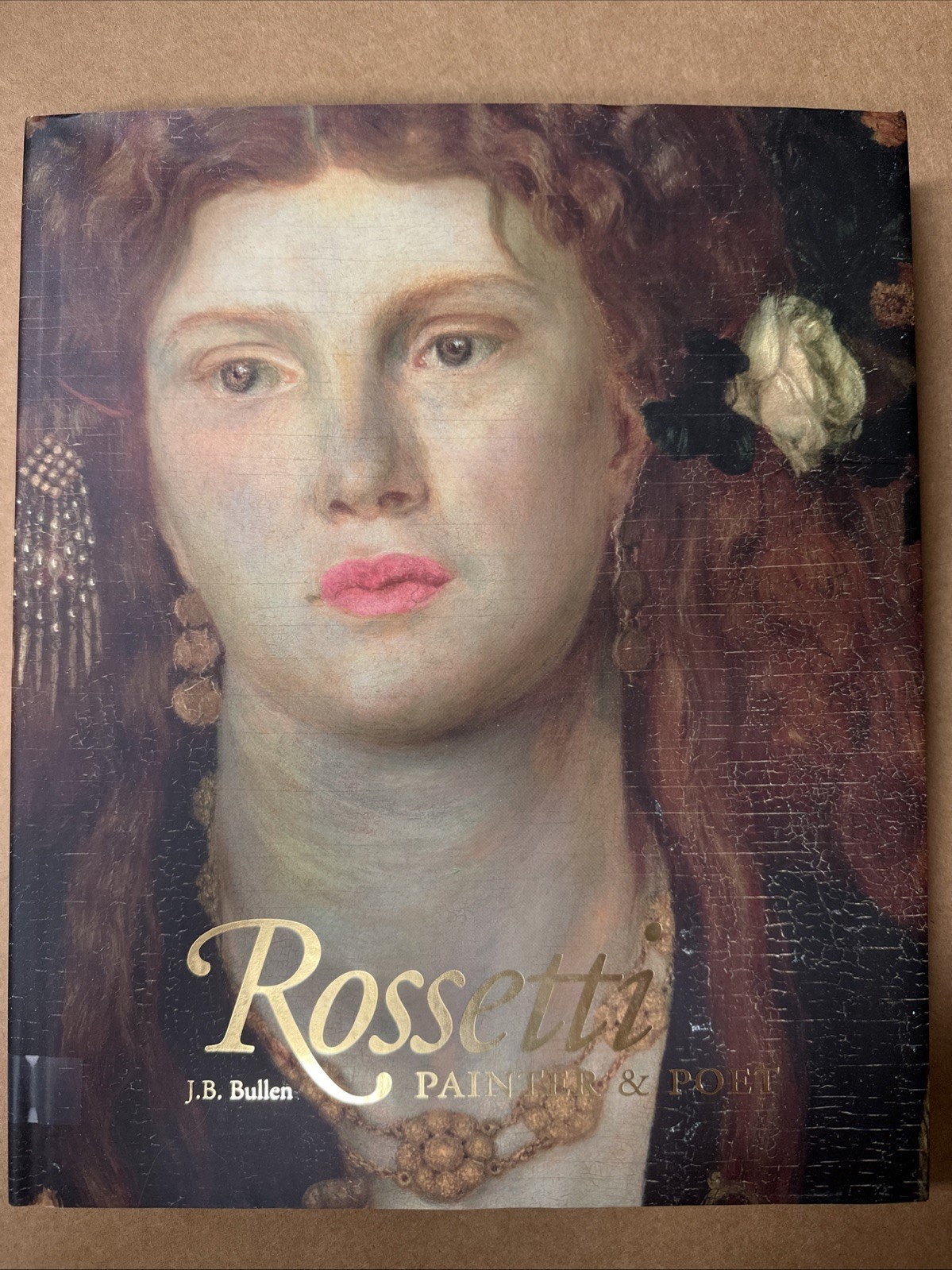 Rossetti : Painter and Poet by J. B. Bullen and Barrie Bullen (2011, Hardcover)