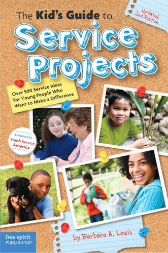 The Kid’s Guide to Service Projects: Over 500 Service Ideas for Young People…