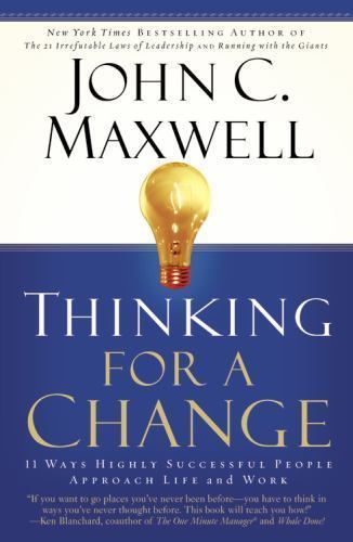 Thinking for a Change: 11 Ways Highly – paperback, John C Maxwell, 9780446692885