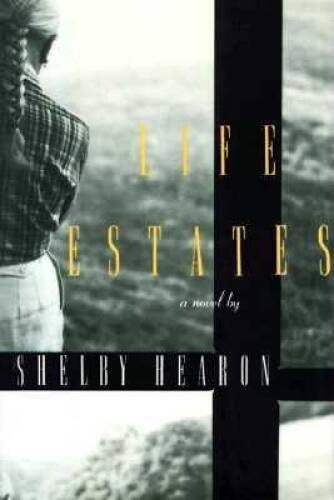 Life Estates – Hardcover By Hearon, Shelby – GOOD
