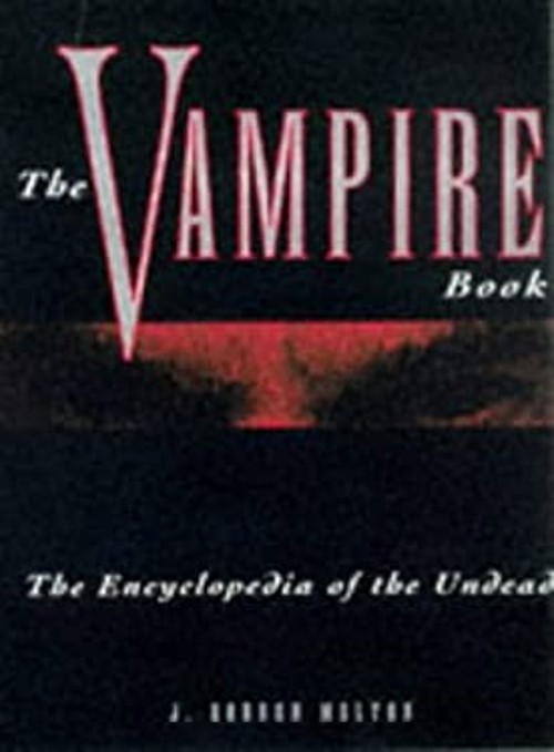 The Vampire Book : The Encyclopedia of the Undead Paperback J. Go