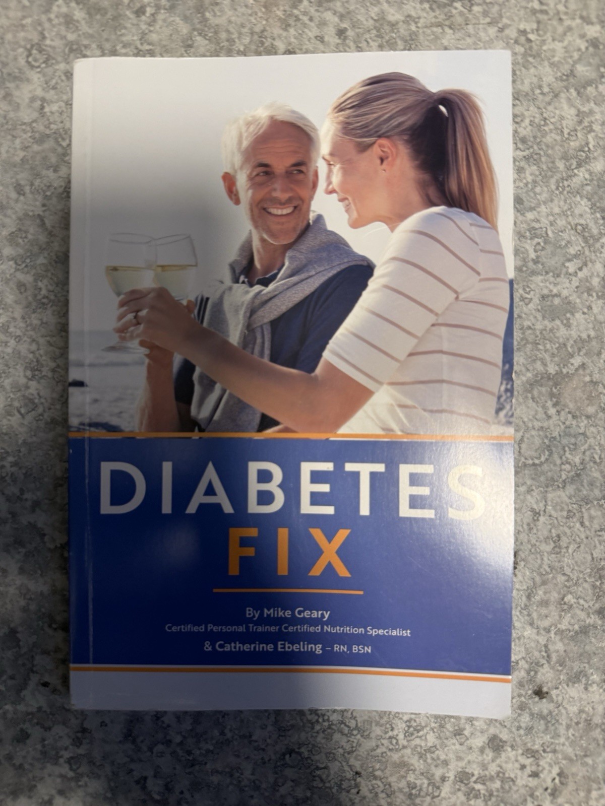 Diabetes Fix, by Mike Geary & Catherine Ebeling (Paperback, 142 pages)