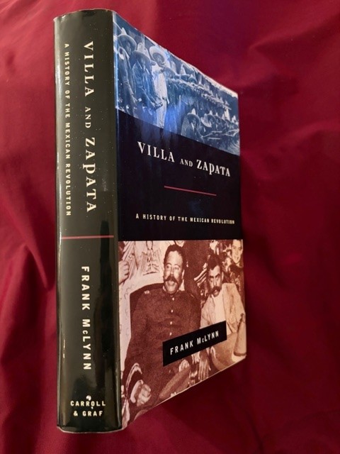 McLynn, Frank. Villa and Zapata. A History of the Mexican Revolution. 2001. Illu
