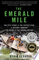The Emerald Mile by Kevin Fedarko