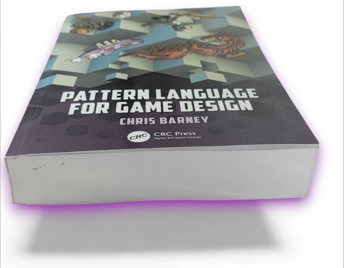 Pattern Language for Game Design Barney, Christopher CRC Press