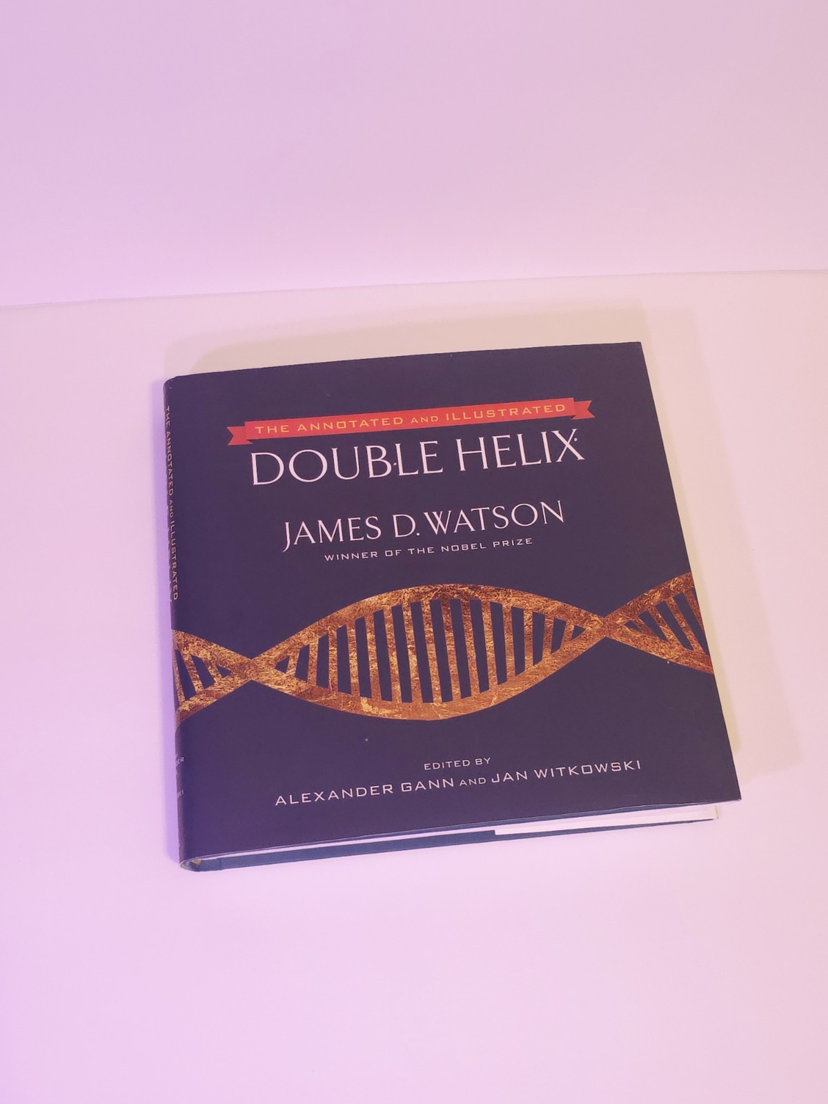 James D. Watson The Annotated and Illustrated Double Helix (Hardback)