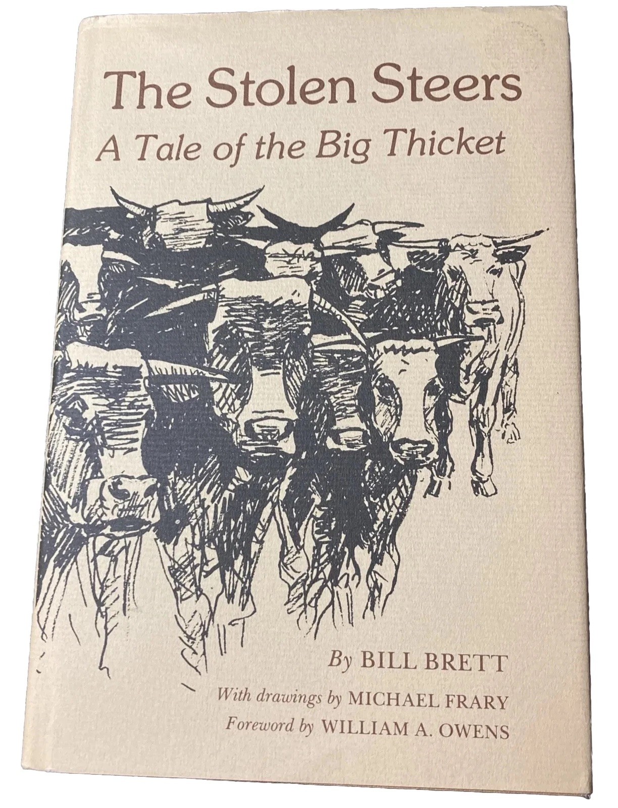 THE STOLEN STEERS A TALE OF THE BIG THICKET By Bill Brett – HC DJ 1st B20 1977