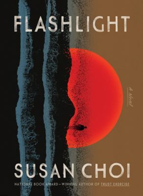 Flashlight : A Novel Hardcover Susan Choi
