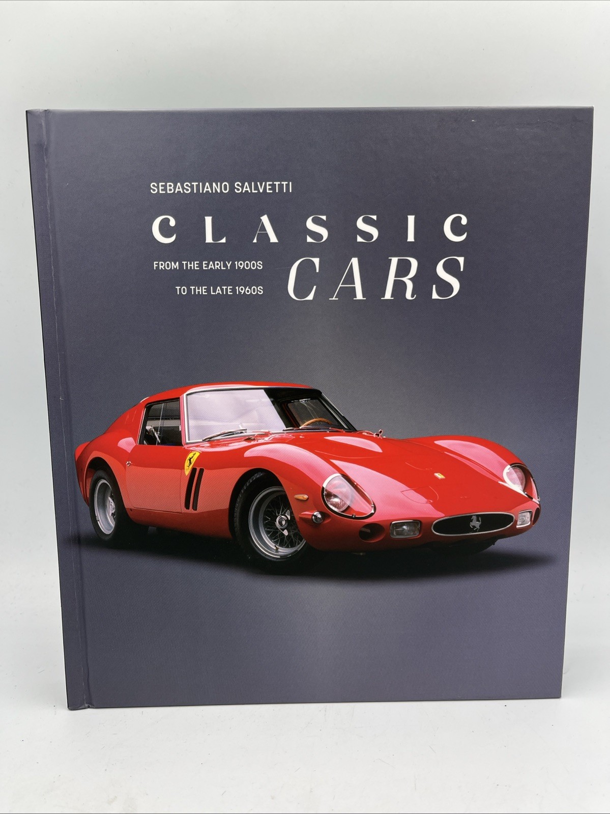 Classic Cars: From The Early 1900 To The Late 1960 by Sebastiano Salvetti • New!
