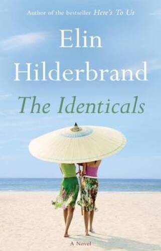 The Identicals: A Novel – Hardcover By Hilderbrand, Elin – VERY GOOD
