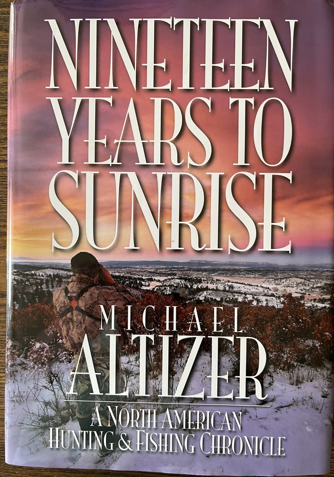 NINETEEN YEARS TO SUNRISE By Michael Altizer -Hardcover : Very Good