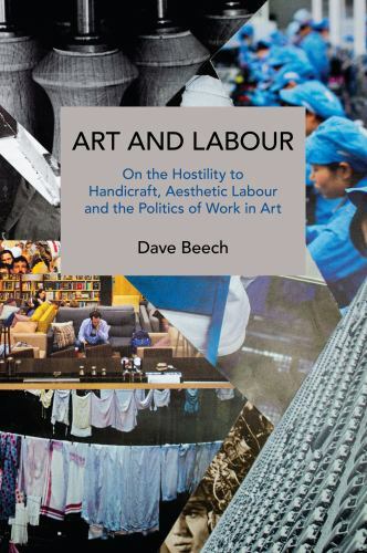 Art and Labour: On the Hostility to Handicraft, Aesthetic … (paperback)