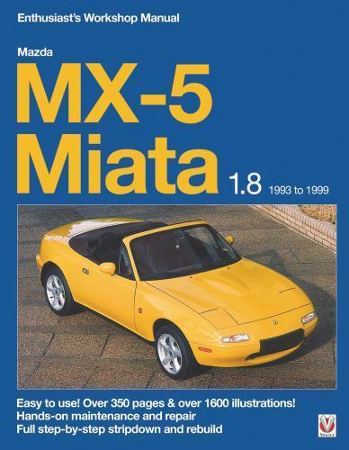 Mazda MX-5 Miata 1.8 1993 to 1999: Enthuasiast Workshop Manual by Grainger, Rod
