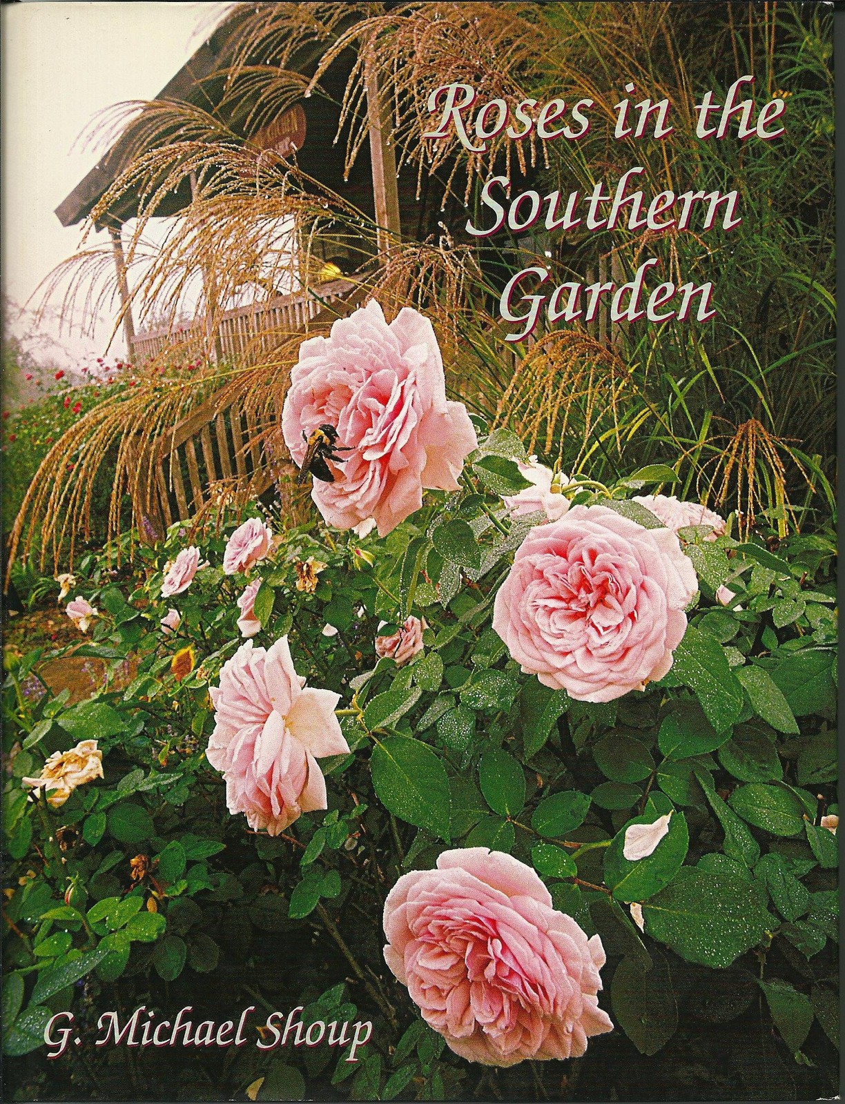 Roses in the Southern Garden Shoup, G. Michael|Shoup, Michael G. hardcover V…