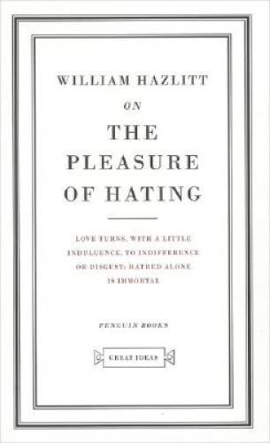 On The Pleasure of Hating – Paperback By Hazlitt, William – GOOD