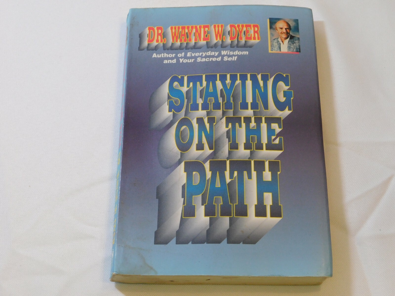 Staying on the Path by Wayne Dyer (1995, Paperback Book) Hay House Inc.