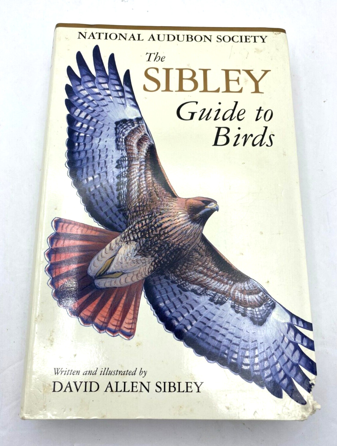 The Sibley Guide to Birds National Audubon Society By David Allen Sibley 2000