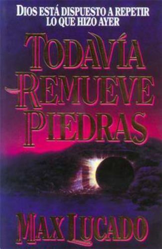 Todavia remueve piedras/ He Still Moves Stones, Paperback by Lucado, Max, Lik…