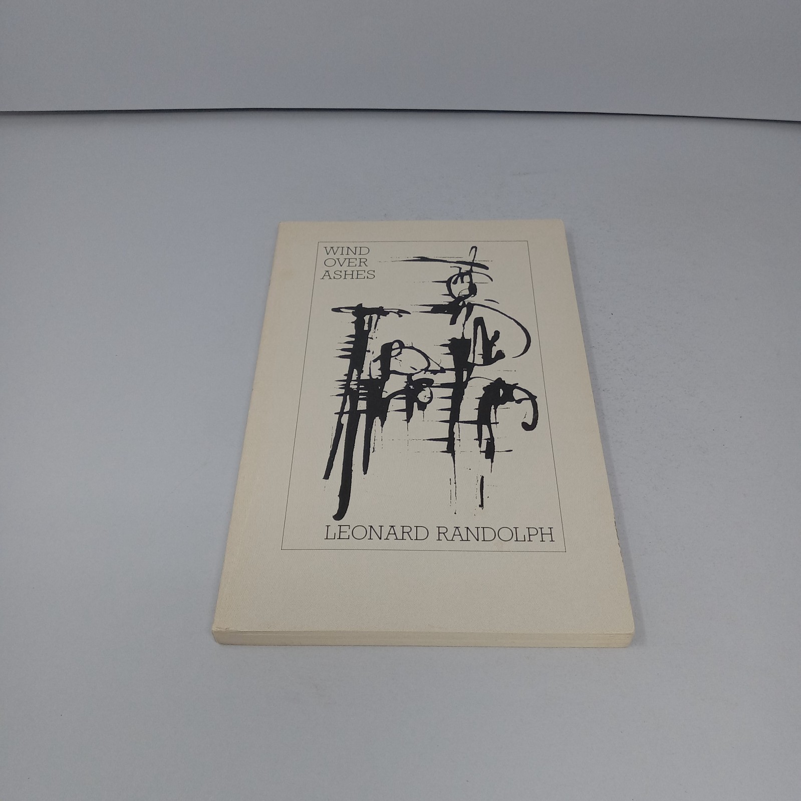 Wind Over Ashes: Selected Poems 1982 Carolina Wren Press PB by Leonard Randolph