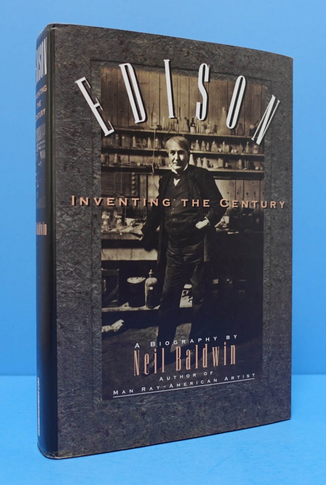 EDISON: INVENTING THE CENTURY BY NEIL BALDWIN, SIGNED-INSCRIBED-PERSONALIZED
